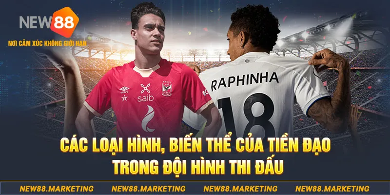 FW Trong Bóng Đá Là Gì? Kỹ Năng Cần Và Đủ Của Tiền Đạo Xuất Sắc 6 Các loại hình, biến thể của tiền đạo trong đội hình thi đấu