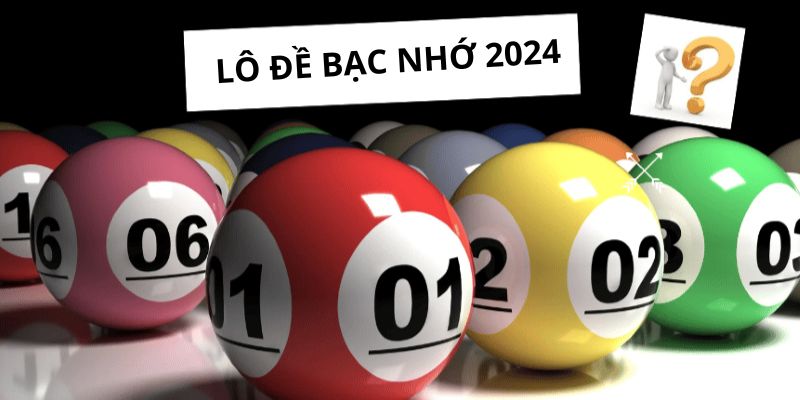 Lô đề bạc nhớ 2024 - Bí kíp soi cầu bách phát bách trúng 4 Lô đề bạc nhớ 2024 - Bí kíp soi cầu bách phát bách trúng