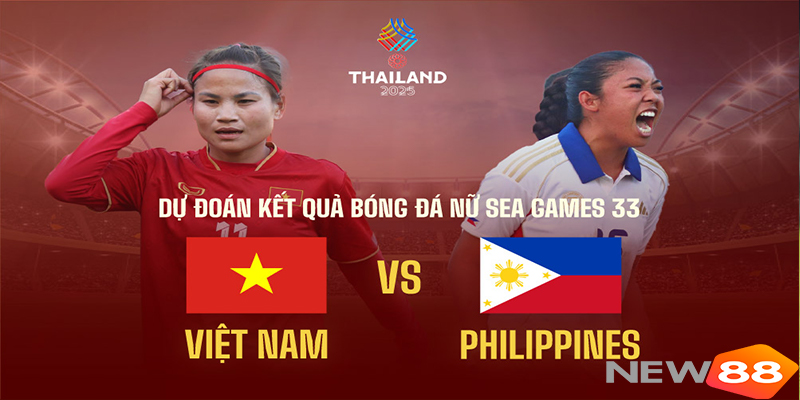 Nhận định ĐT nữ Việt Nam vs ĐT nữ Philippines: Chung kết SEA Games 33 4 Nhận định ĐT nữ Việt Nam vs ĐT nữ Philippines: Chung kết SEA Games 33